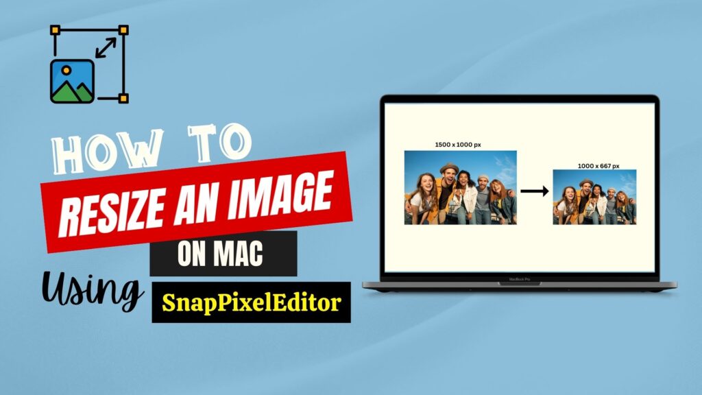 How to Resize an image on mac using SnapPixelEditor